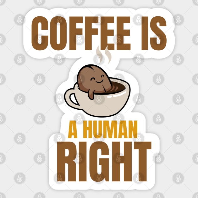 COFFEE IS A HUMAN RIGHT SHIRT Sticker by Clouth Clothing 